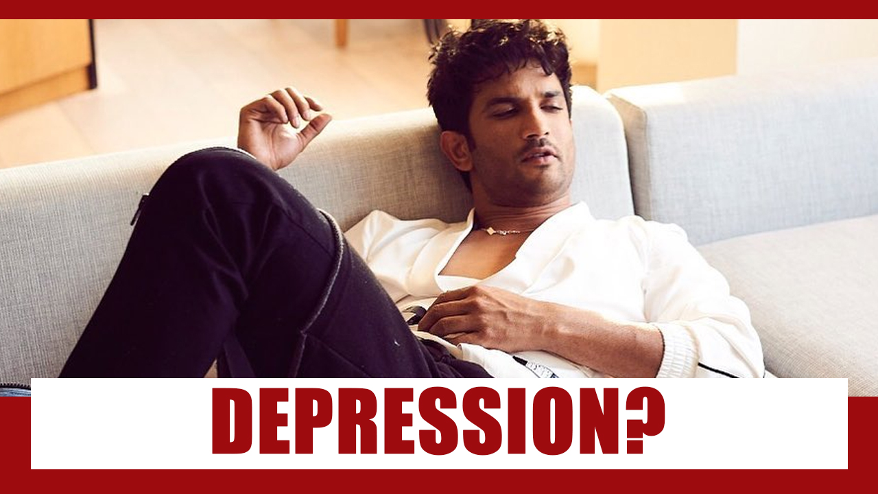 Is Depression The Reason Behind Sushant Singh Rajput S Death What