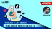 Love it, hate it, can’t ignore it: TikTok India’s ‘reputation’ battle 1