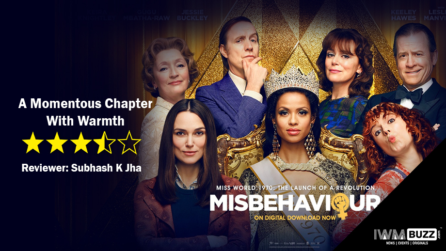 Review of British Film Misbehaviour: Recreates A Momentous Chapter With Warmth