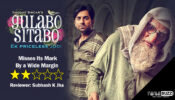 Review of Gulabo Sitabo: Misses Its Mark By a Wide Margin