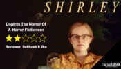 Review of Shirley: Depicts The Horror Of A Horror Fictioneer