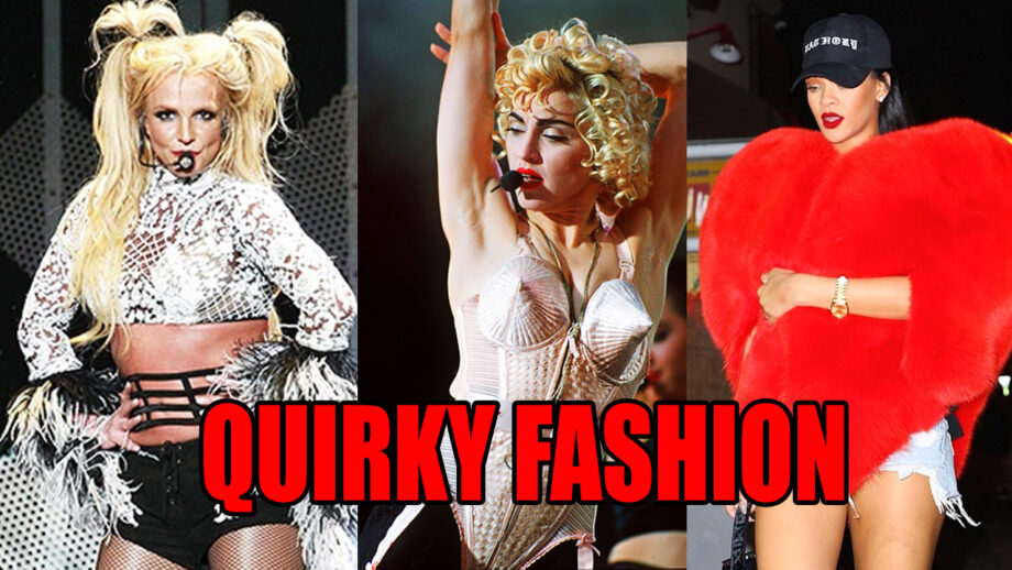 Britney Spears, Madonna, Rihanna’s Quirky Fashion Moments
