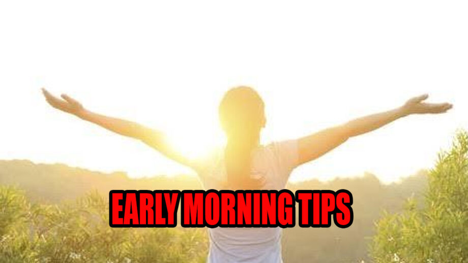 Early Morning Tips: These 5 Morning Habits You Should Adopt While Stuck At Home