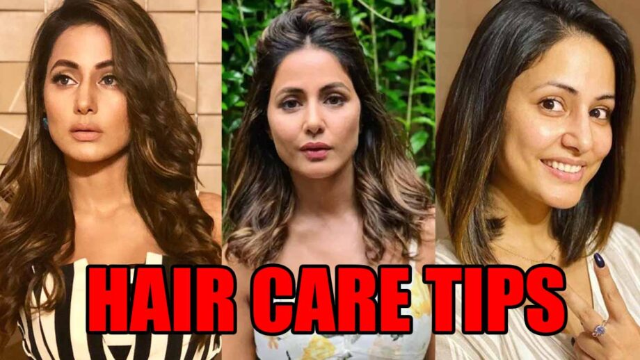 Healthy Hair: Hair Care Tips Straight From Hina Khan