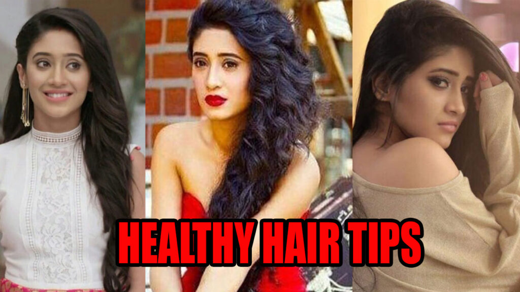 How to Maintain Healthy Hair Like Yeh Rishta Kya Kehlata Hai Actress Shivangi Joshi?