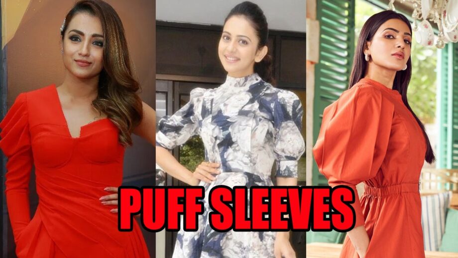 How To Style Puff Sleeves Trend Like Trisha Krishnan, Rakul Preet Singh And Samantha Akkineni? 3