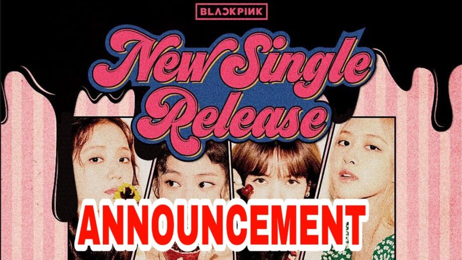 K-pop latest news: Blackpink girls announces new single, fans go crazy with excitement