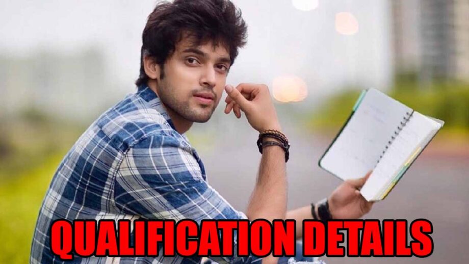 Parth Samthaan's Education Qualification Details Revealed