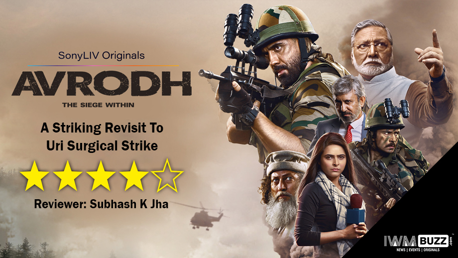 Review of SonyLIV’s Avrodh: A Striking Revisit To Uri Surgical Strike 1