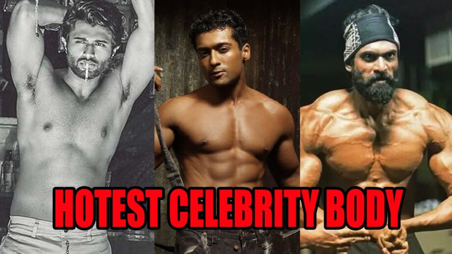 Vijay Deverakonda, Suriya, Rana Daggubati: The HOTTEST Celebrity Body