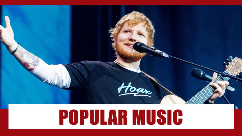5 Ed Sheeran’s Most Famous And Popular Music