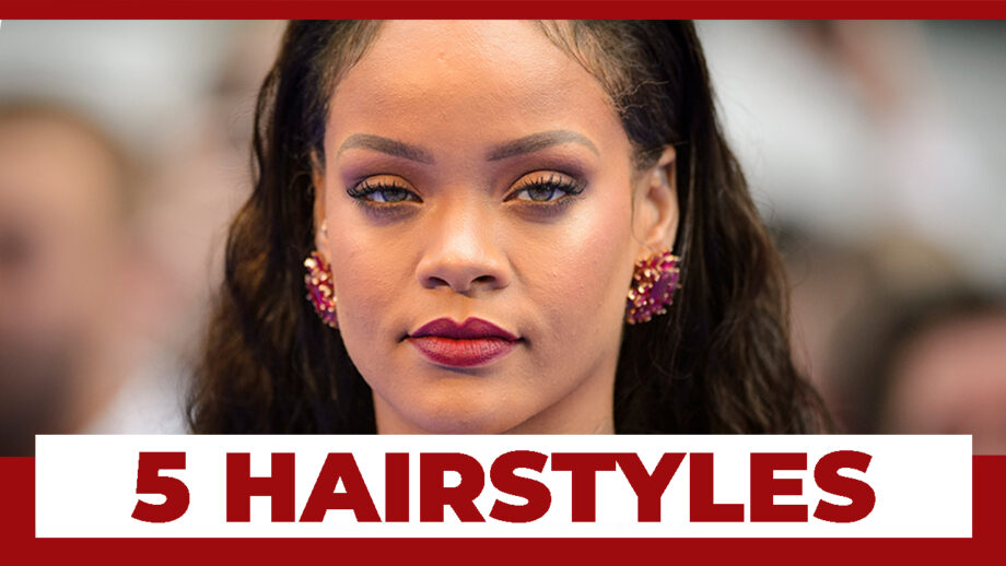 5 Hairstyles To Steal From Rihanna