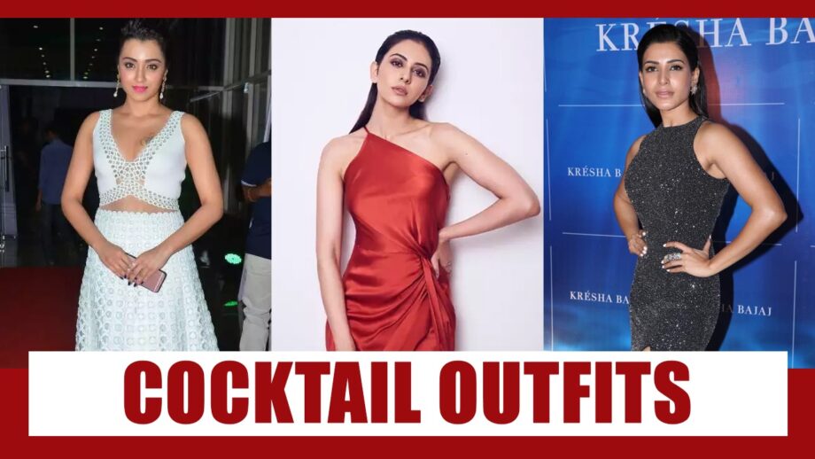 Chic And Stylish, Trisha Krishnan, Rakul Preet Singh, Samantha Akkineni Look Fab In This Cocktail Outfits!