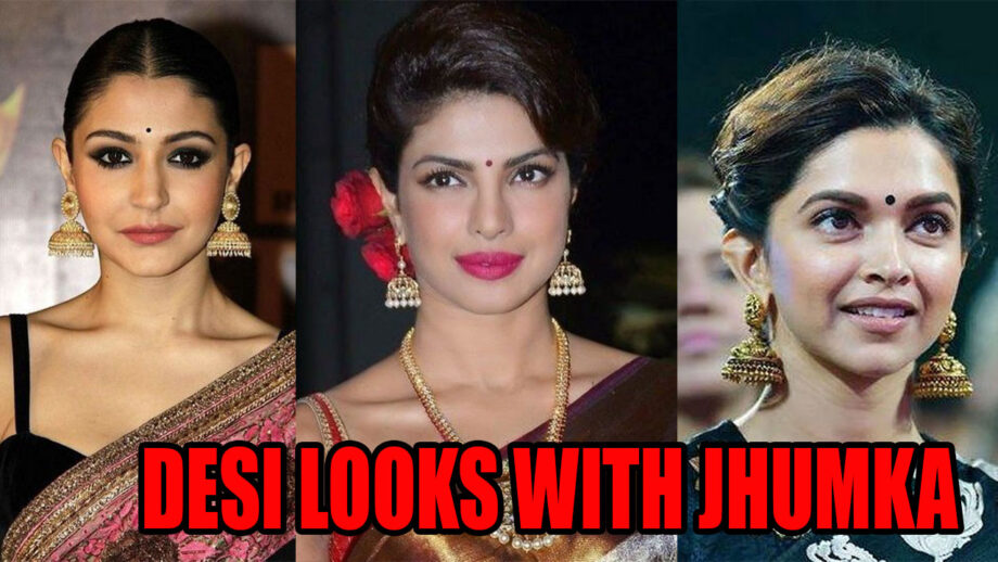 Desi Tadka: Add Elegance To Your Desi Looks With A Jhumka Like Anushka Sharma, Priyanka Chopra And Deepika Padukone 6