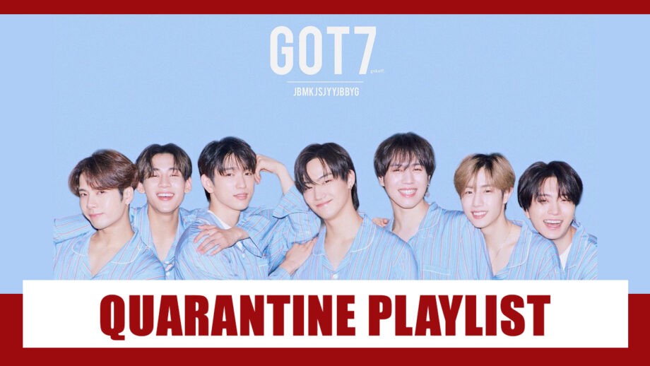 GOT7: Here’s Our Quarantine Soundtrack Playlist