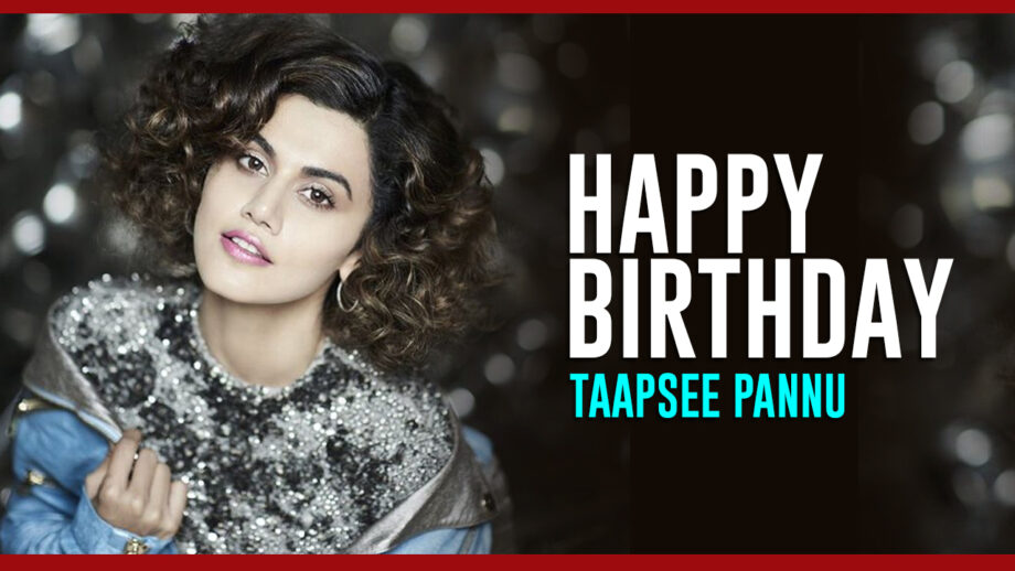 Happy Birthday Taapsee Pannu