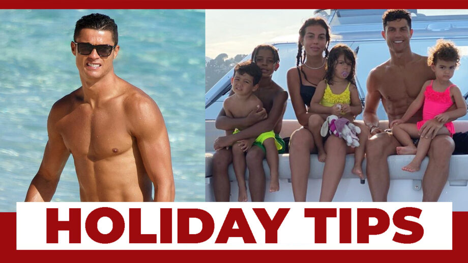 Holiday Tips To Steal From Cristiano Ronaldo And Family