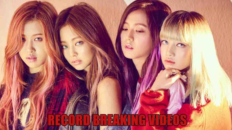 Record-breaking Blackpink’s YouTube Music Videos