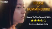 Review of House Of Hummingbird: Hums To The Tune Of Life