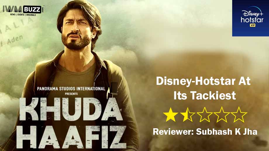 Review Of Khuda Haafiz: Disney-Hotstar At Its Tackiest