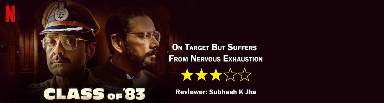 Review Of Netflix's Class Of 83: On Target But Suffers From Nervous Exhaustion