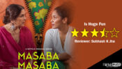 Review Of  Netflix's Masaba Masaba: Is Huge Fun