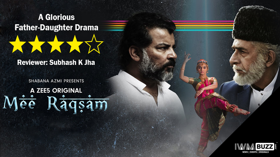 Review of ZEE5's Mee Raqsam: A Glorious Father-Daughter Drama