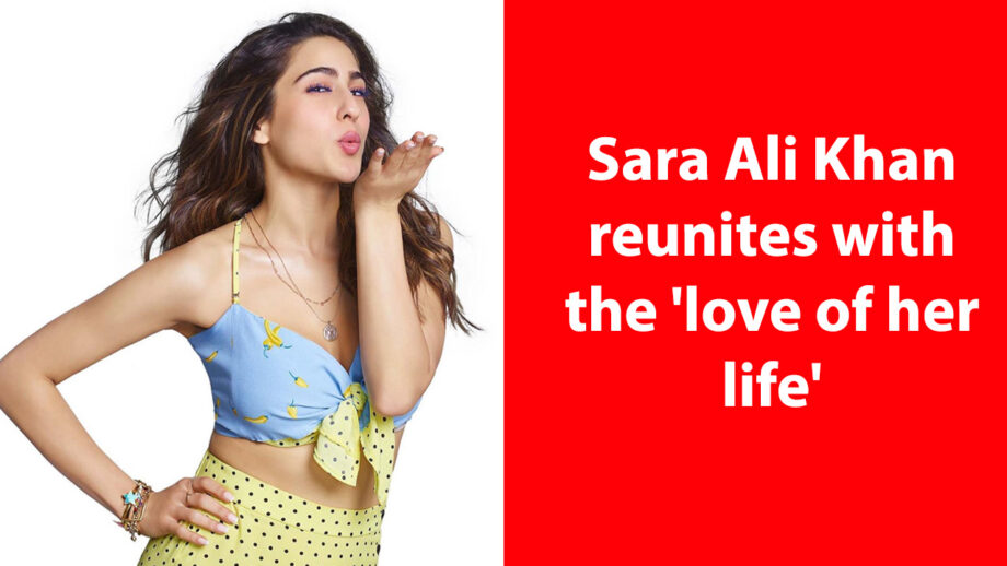 Sara Ali Khan reunites with the 'love of her life', find out more 1
