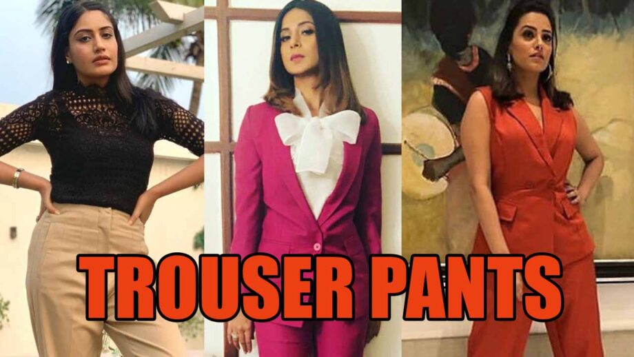 Surbhi Chandna, Jennifer Winget And Anita Hassanandani Know How To Make A Style Statement In Trouser Pants