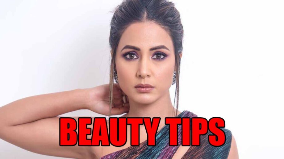 Time To Upgrade Your Beauty And Wellness Tips From Hina Khan
