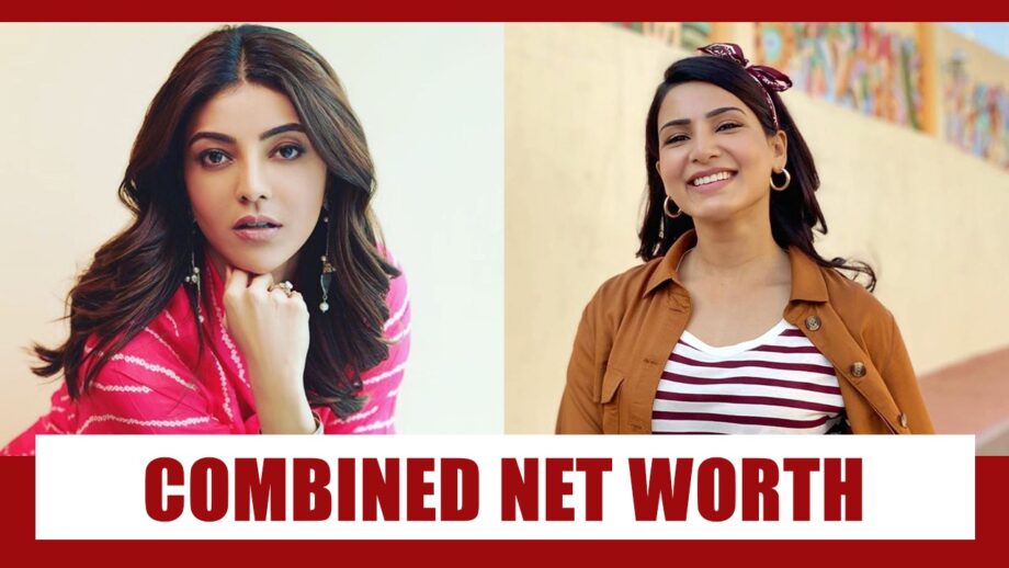 WOW: Combined Net Worth Of South Beauties Samantha Akkineni & Kajal Aggarwal Will Simply Blow Your Mind