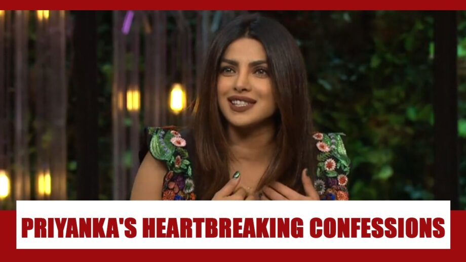 3 Times Priyanka Chopra Made Heartbreaking CONFESSIONS