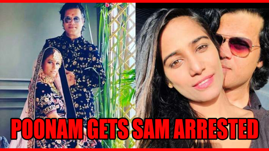 After 2 weeks of marriage, Poonam Pandey gets husband Sam Bombay arrested, find out why
