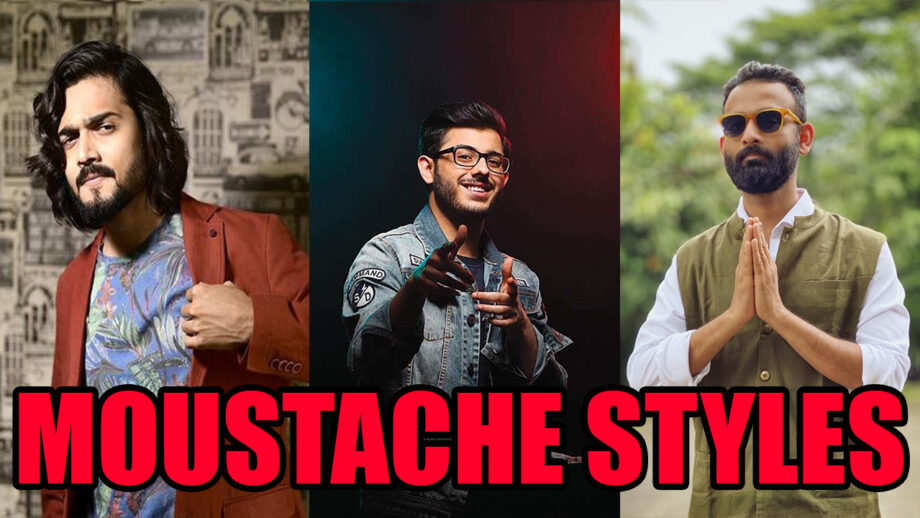 Bhuvan Bam, CarryMinati, Be YouNick's Best Moustache Styles You Should Try