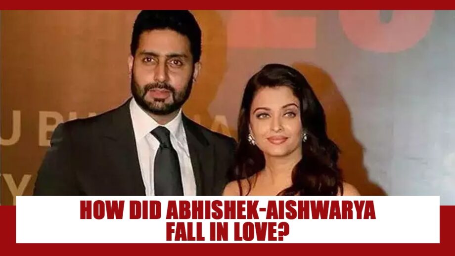 How Aishwarya Rai Bachchan fell in love with Abhishek Bachchan?
