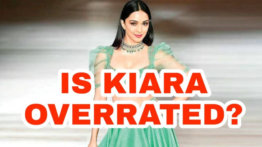 Is Kiara Advani overrated? YES/NO
