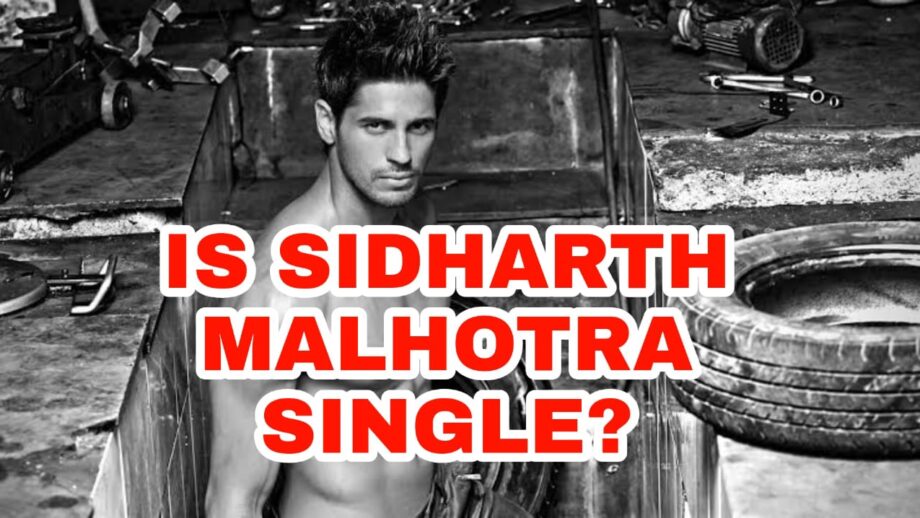 Is Sidharth Malhotra single?