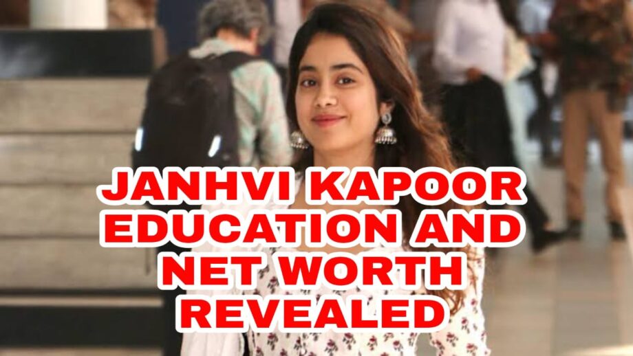 Janhvi Kapoor's Education, Net Worth & Biography REVEALED