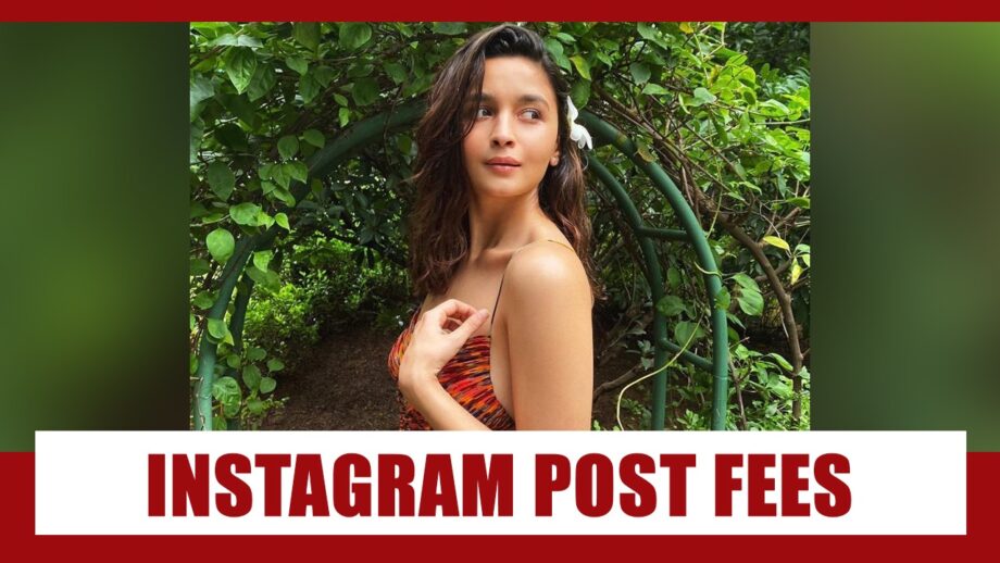Know how much Alia Bhatt charges per Instagram post