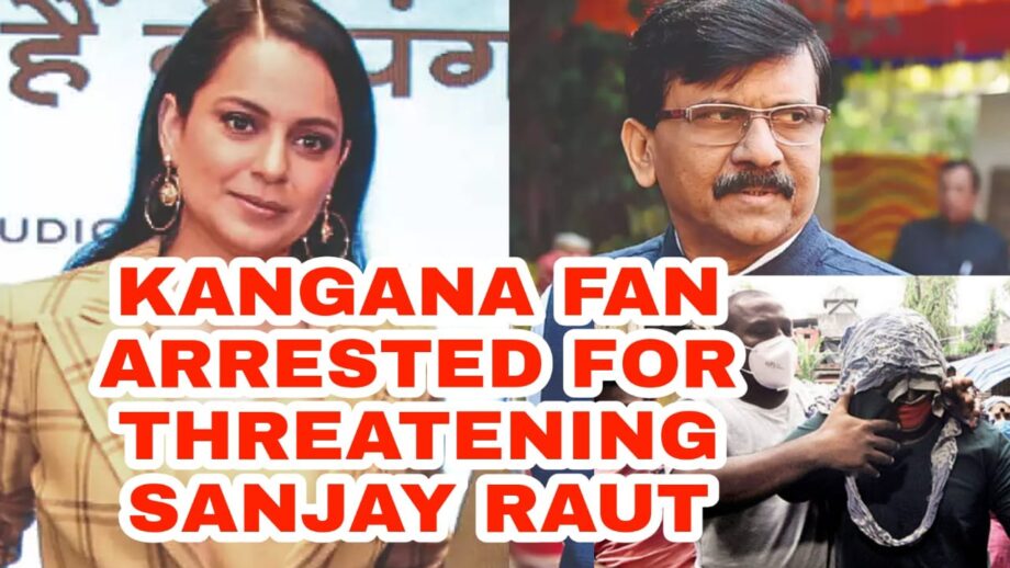 Mumbai cops arrest Kangana Ranaut's fan from Kolkata for threatening Shiv Sena's Sanjay Raut
