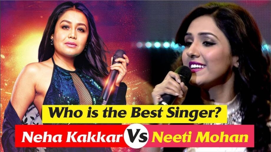 Neha Kakkar Vs Neeti Mohan: Who Has More Mesmerizing Songs?