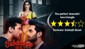 Review of ALTBalaji & ZEE5's Bebaakee - The perfect 'dramatic' love triangle