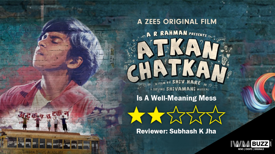 Review Of Atkan Chatkan: Is A Well-Meaning Mess 1