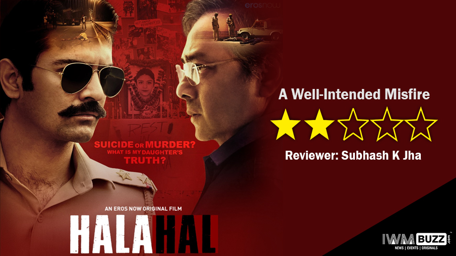 Review Of Eros Now's Halahal: A Well-Intended Misfire
