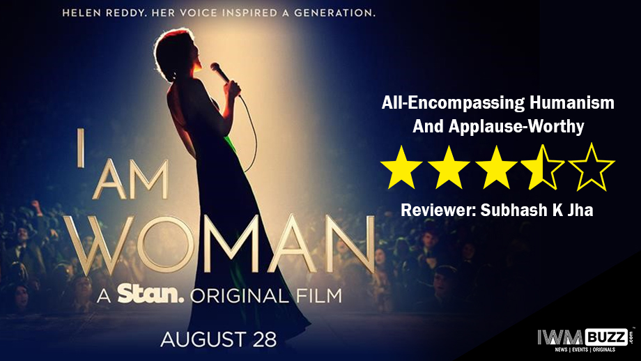 Review Of I Am Woman: All-Encompassing Humanism And Applause-Worthy 3
