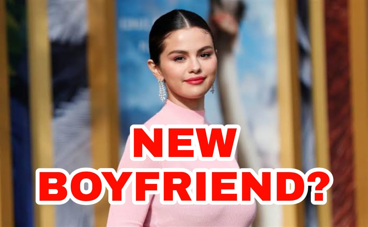 Boyfriend new selena gomez Selena Gomez