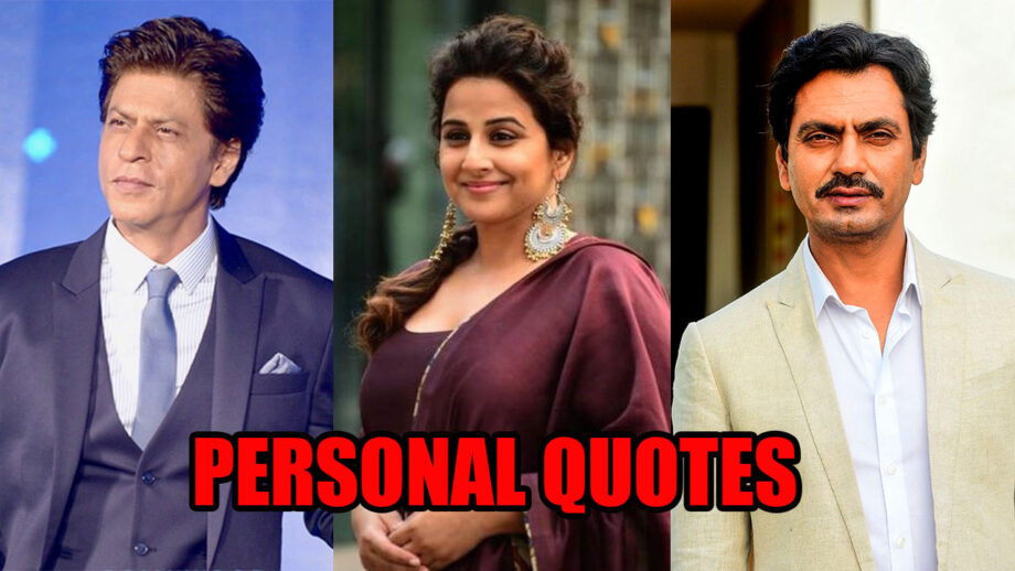 Shah Rukh Khan, Vidya Balan, Nawazuddin Siddiqui: Bollywood Actors' Famous Personal QUOTES!