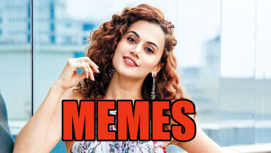 Taapsee Pannu's Viral Memes On The Internet