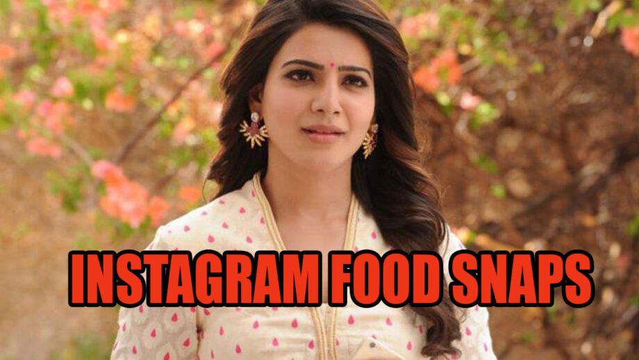 Take A Look At Samantha Akkineni's Instagram FOOD Snaps