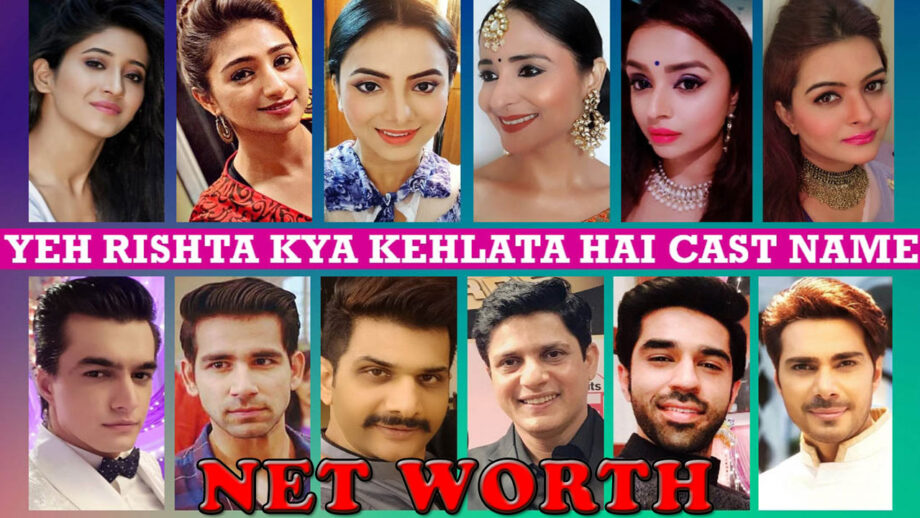 The Net Worth Of Yeh Rishta Kya Kehlata Hai Cast!